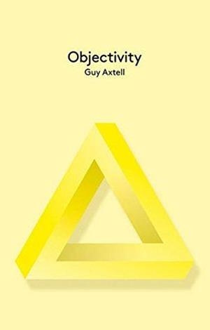 OBJECTIVITY | 9780745662213 | GUY AXTELL