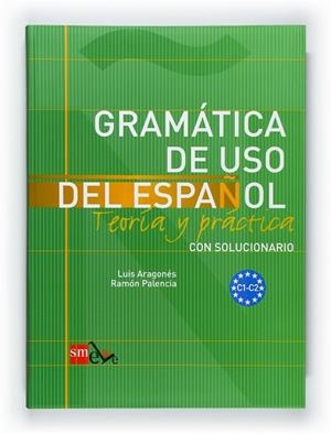 GRAMATICA DE USO DEL ESPAÑOL C1-C2 | 9788467521092 | Palencia del Burgo, Ramón;Aragonés Fernández, Luis