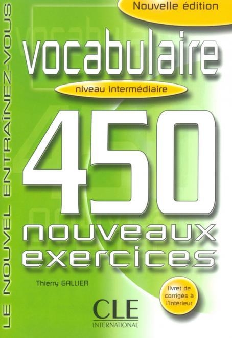 VOCABULAIRE 450 NOUVEAUX EXERCICES. NIVEAU INTERME | 9782090335972 | MAURICE LEBLANC