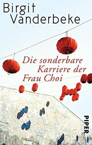 DIE SONDERBARE KARRIERE DER FRAU CHOI | 9783492304481 | VANDERBEKE, BIRGIT
