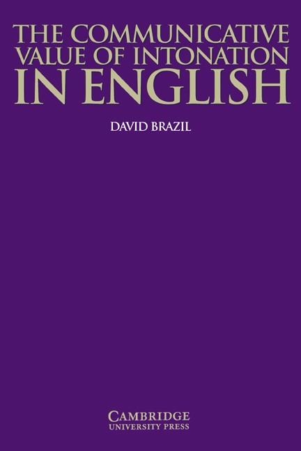 COMMUNICATIVE VALUE OF INTONATION IN ENGLISH PB | 9780521584579 | DAVID BRAZIL/ UNIVERSITY OF BIRMINGHAM