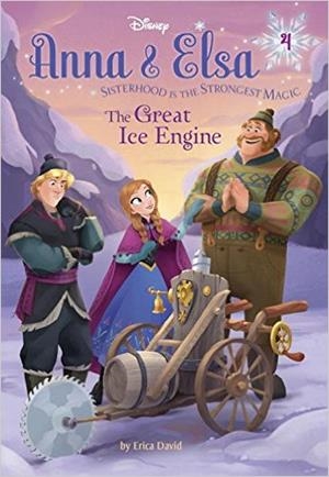 ANNA AND ELSA 04: THE GRAT ICE ENGINE | 9780736434317 | ERICA DAVID