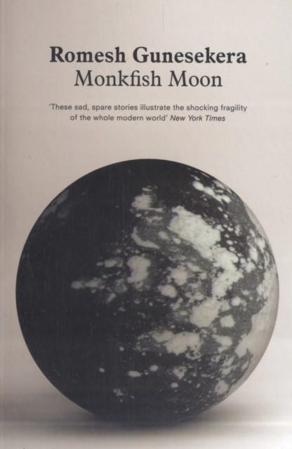 MONKFISH MOON | 9781847084187 | ROMESH GUNESEKERA