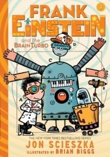 FRANK EINSTEIN 03 AND THE BRAINTURBO | 9781419716430 | JON SCIESZKA