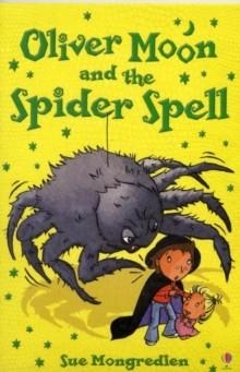 OLIVER MOON AND THE SPIDER SPELL | 9780746090749