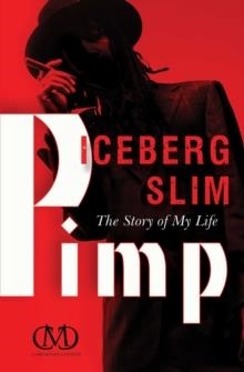 PIMP: THE STORY OF MY LIFE | 9781451617139 | ICEBERG SLIM