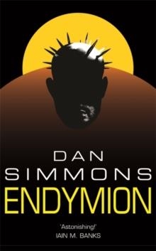 ENDYMION | 9780575076396 | DAN SIMMONS