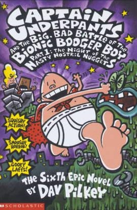 CAPTAIN UNDERPANTS 06 AND THE BIG, BAD BATTLE OF THE BIONIC BOOGER BOY PART 1 | 9780439977364 | DAV PILKEY