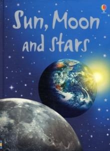 SUN, MOON AND STARS | 9780746074770 | ENCYCLOPEDIAS AND GENERAL KNOWLEDGE