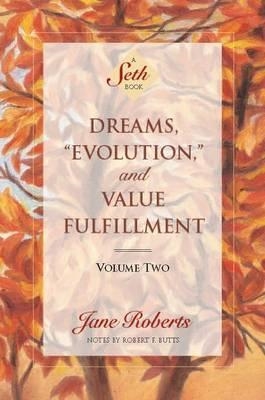 DREAMS, EVOLUTION AND VALUE FULFILLMENT | 9781878424280 | JANE ROBERTS