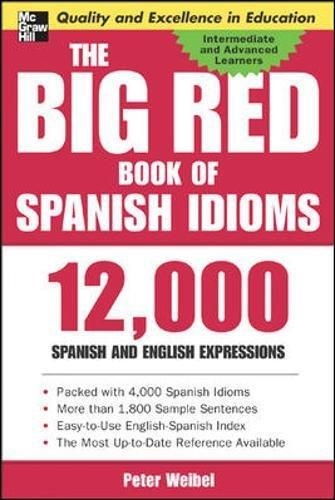 THE BIG RED BOOK OF SPANISH IDIOMS | 9780071433020 | PETER WEIBEL