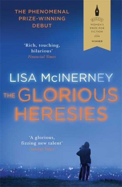 GLORIOUS HERESIES, THE | 9781444798883 | LISA MCINERNEY