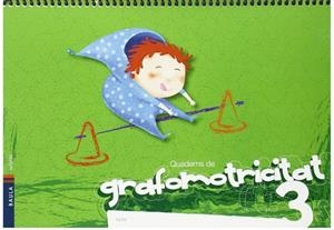 QUADERN DE L'ALUMNE GRAFOMOTRICITAT 3 - INFANTIL | 9788447930661 | Villarroya Samaniego, Elena