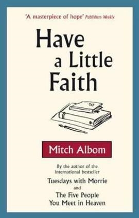 HAVE A LITTLE FAITH | 9780751537512 | MITCH ALBOM