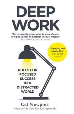 DEEP WORK: RULES FOR FOCUSED SUCCESS | 9780349411903 | CAL NEWPORT