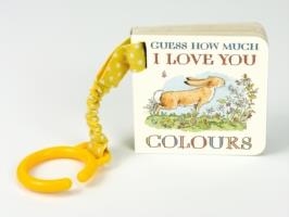 GUESS HOW MUCH I LOVE YOU: COLOURS | 9781406362978 | SAM MCBRATNEY