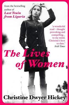 THE LIVES OF WOMEN | 9781782390077 | CHRISTINE DWYER HICKEY