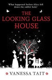 THE LOOKING GLASS HOUSE | 9781782396567 | VANESSA TAIT