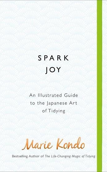 SPARK JOY: AN ILLUSTRATED GUIDE TO THE | 9781785040481 | MARIE KONDO