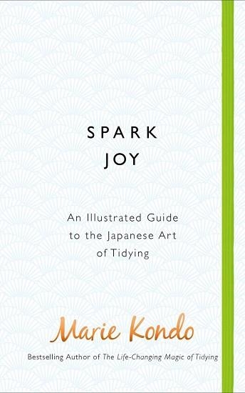 SPARK JOY: AN ILLUSTRATED GUIDE TO THE | 9781785040481 | MARIE KONDO