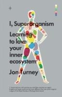 I, SUPERORGANISM | 9781785780240 | JON TURNEY