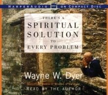 SPIRITUAL SOLUTION TO EVERY PROBLEM, THE | 9780694525638 | DR WAYNE W. DYER