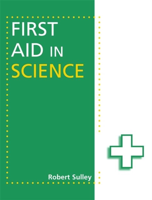 FIRST AID IN SCIENCE | 9781444168914 | ROBERT SULLEY
