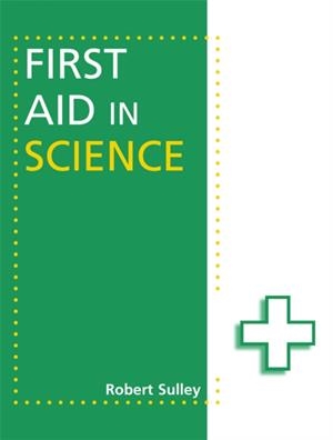 FIRST AID IN SCIENCE | 9781444168914 | ROBERT SULLEY