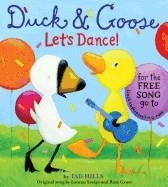 DUCK AND GOOSE, LET'S DANCE! | 9780385372459 | TAD HILLS