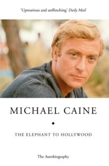 ELEPHANT TO HOLLYWOOD | 9781444700039 | MICHAEL CAINE