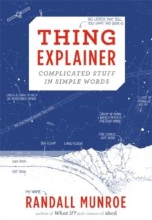 THING EXPLAINER : COMPLICATED STUFF IN SIMPLE WORDS | 9781473620919 | RANDALL MUNROE