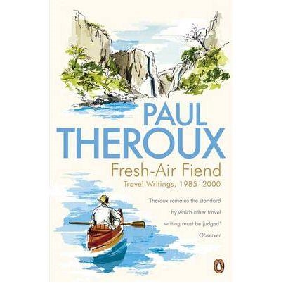 FRESH-AIR FIEND | 9780241950555 | PAUL THEROUX