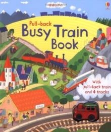 PULL-BACK BUSY TRAIN | 9781409550341 | FIONA WATT