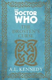 DOCTOR WHO: THE DROSTEN'S CURSE | 9781849908276 | A L KENNEDY