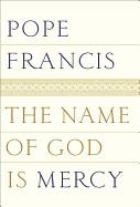 THE NAME OF GOD IS MERCY | 9780399588631 | POPE FRANCIS