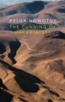 THE CUNNING OF UNCERTAINTY | 9780745687612 | HELGA NOWOTNY
