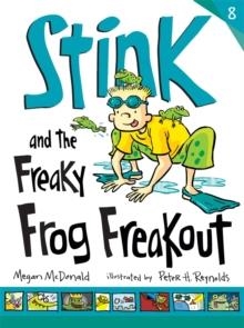 STINK 08: THE FREAKY FROG FREAKOUT | 9781406344974 | MEGAN MCDONALD