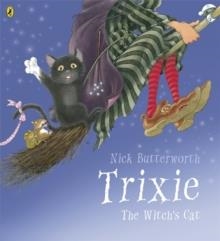 TRIXIE THE WITCH'S CAT | 9780141326801 | NICK BUTTERWORTH