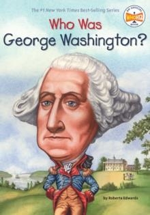 WHO WAS GEORGE WASHINGTON? | 9780448448923