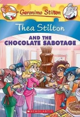 THEA STILTON AND THE CHOCOLATE SABOTAGE | 9780545646567 | THEA STILTON
