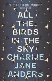 ALL THE BIRDS IN THE SKY | 9781785650550 | CHARLIE JANE ANDERS