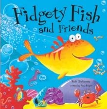FIDGETY FISH AND FRIENDS | 9781845067038 | PAUL BRIGHT