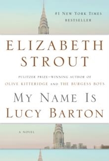 MY NAME IS LUCY BARTON | 9781400067695 | ELIZABETH STROUT