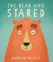 THE BEAR WHO STARED | 9781783703753 | DUNCAN BEEDIE