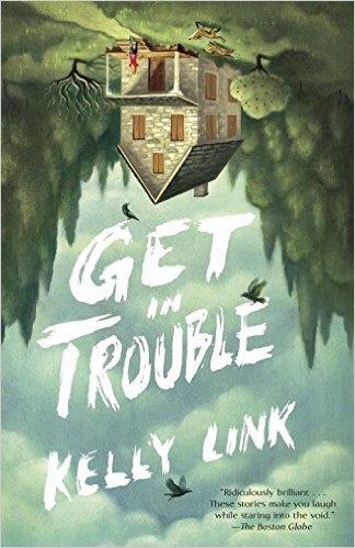 GET IN TROUBLE | 9780812986495 | KELLY LINK