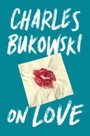 ON LOVE | 9781782117285 | CHARLES BUKOWSKI