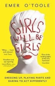 GIRLS WILL BE GIRLS | 9781409148746 | EMER O'TOOLE