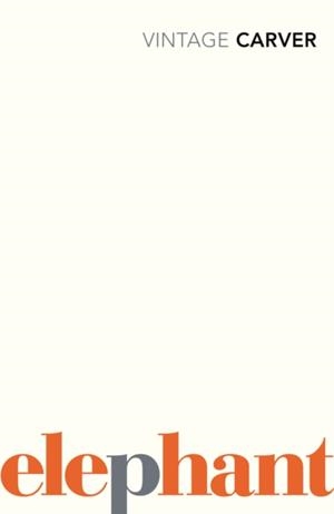 ELEPHANT | 9780099530350 | RAYMOND CARVER