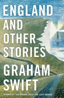ENGLAND AND OTHER STORIES | 9781471137402 | GRAHAM SWIFT