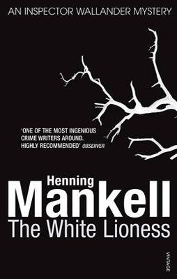 WHITE LIONESS, THE | 9780099535324 | HENNING MANKELL